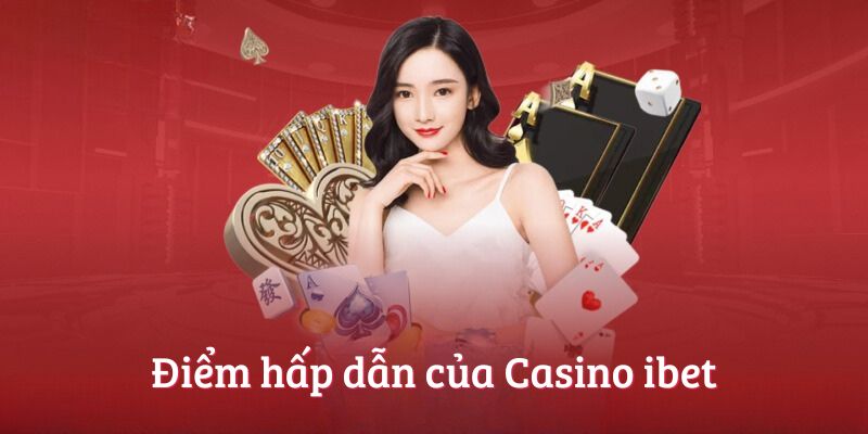 Điểm hấp dẫn của Casino bet365