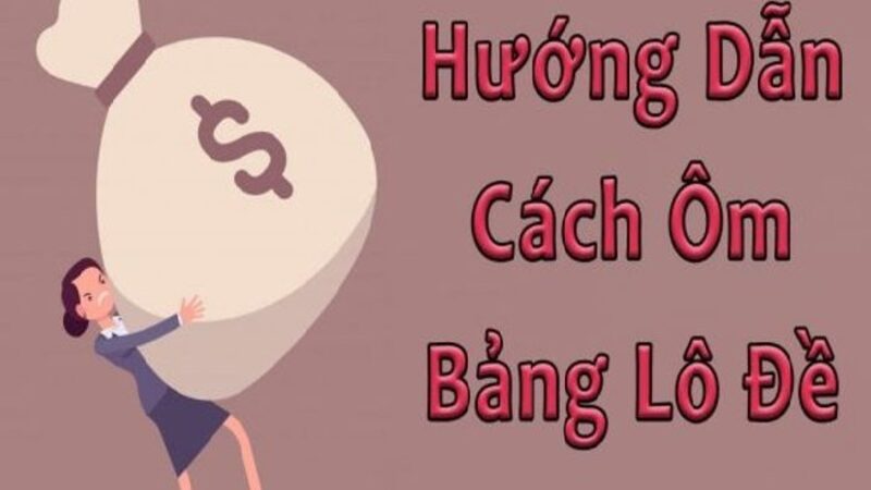 Tìm hiểu ôm lô đề