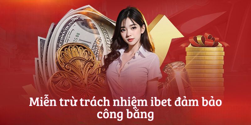 Miễn trừ trách nhiệm bet365 đảm bảo công bằng