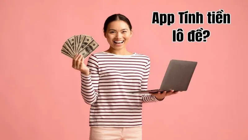 Khái quát về phần mềm tính tiền lô đề