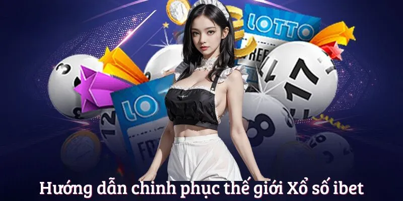 Hướng dẫn chinh phục thế giới Xổ số bet365