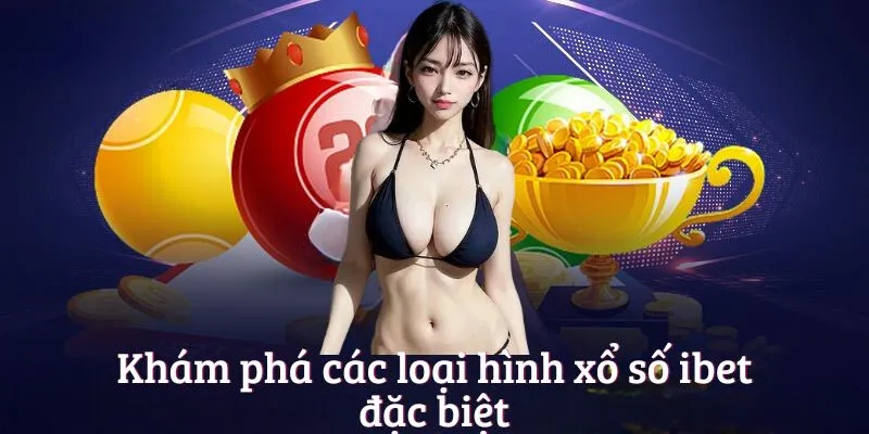 Khám phá các loại hình xổ số bet365 đặc biệt